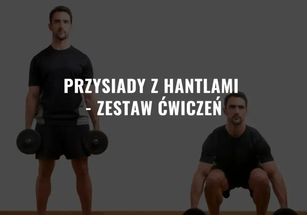 Przysiad z hantlami: Technika, błędy i korzyści - Poradnik